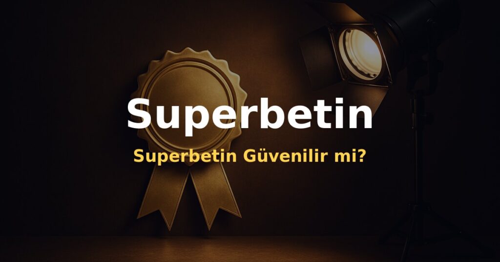 Superbetin Güvenilir mi? - Superbetin